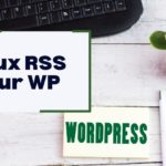 Visualiser des flux RSS sur WordPress avec PHP : une introduction simple et pratique