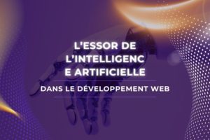 L’essor de l’intelligence artificielle dans le développement web : une révolution en marche